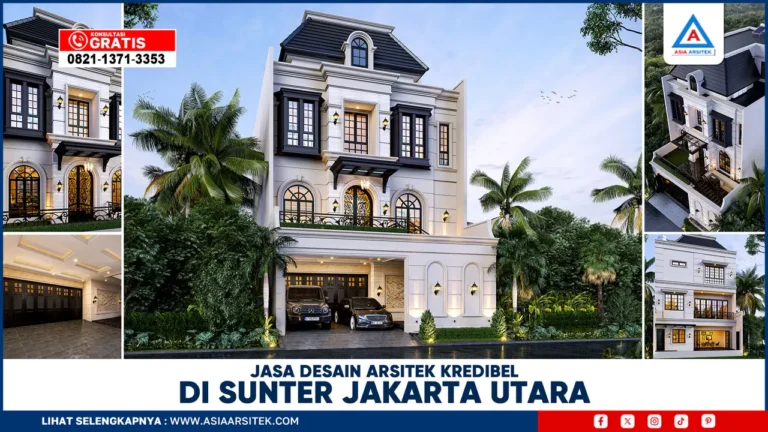 Jasa Desain Arsitek Kredibel di Sunter Jakarta Utara