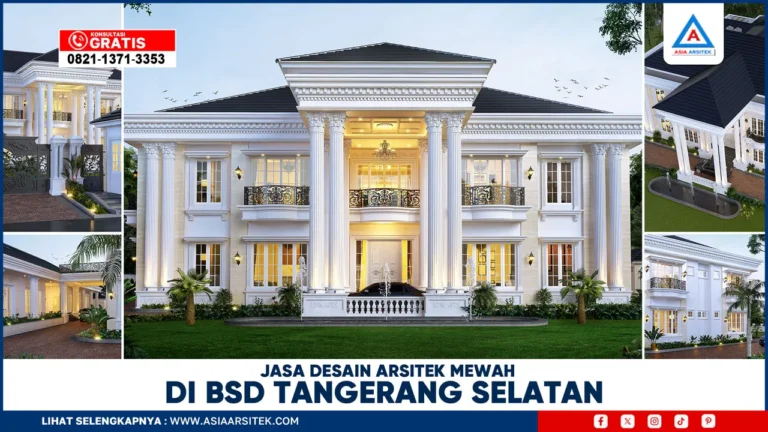 Jasa Desain Arsitek Mewah di BSD Tangerang Selatan
