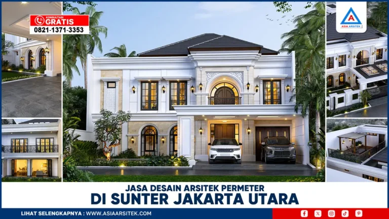 Jasa Desain Arsitek PerMeter di Sunter Jakarta Utara