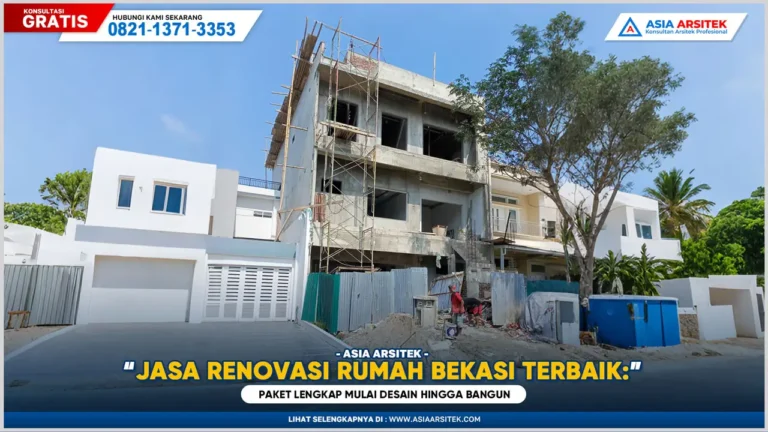 Jasa Renovasi Rumah Bekasi Terbaik: Paket Lengkap Mulai Desain hingga Bangun