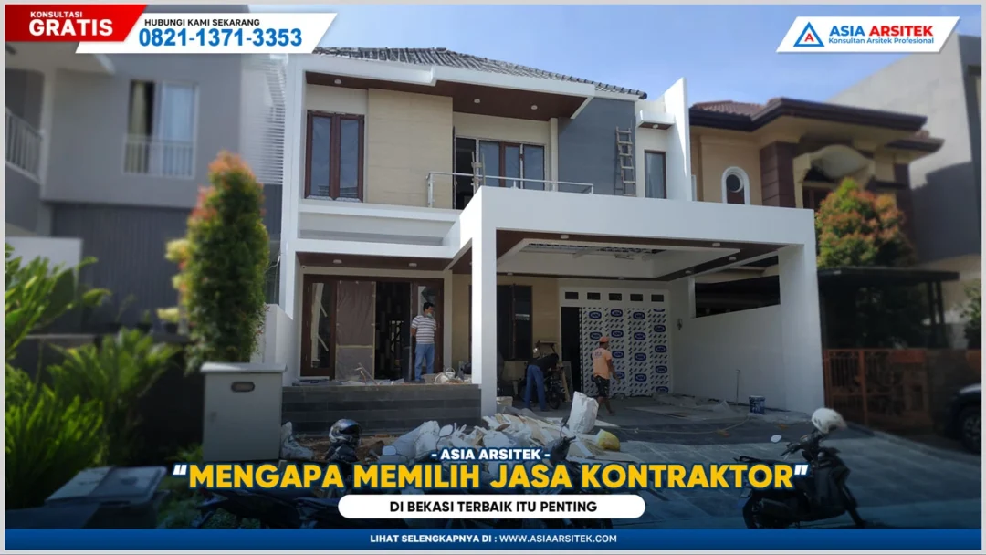 Mengapa Memilih Jasa Kontraktor Bangunan Bekasi Terbaik Itu Penting