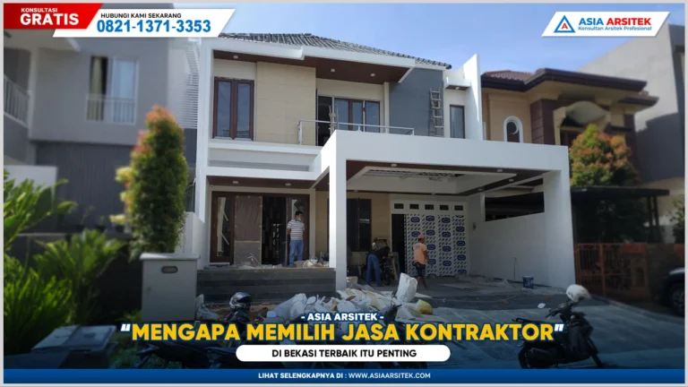 Mengapa Memilih Jasa Kontraktor Bangunan Bekasi Terbaik Itu Penting