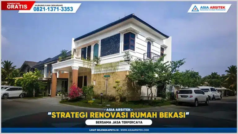 Strategi Renovasi Rumah Bekasi Bersama Jasa Terpercaya