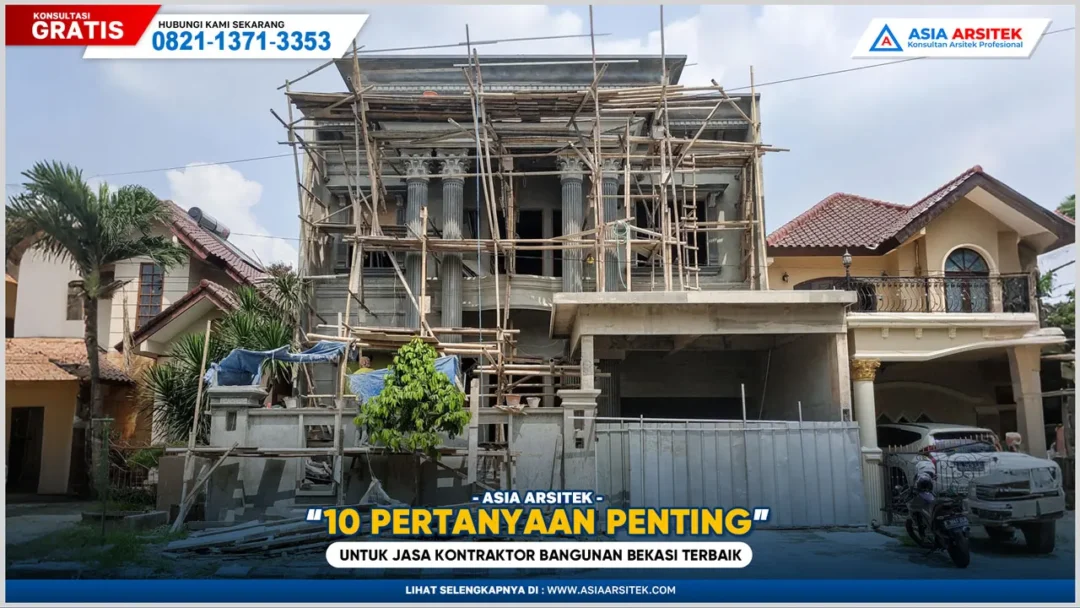 10 Pertanyaan Penting untuk Jasa Kontraktor Bangunan Bekasi Terbaik
