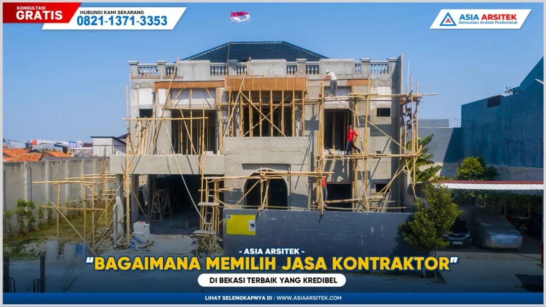 Bagaimana Memilih Jasa Kontraktor Bangunan Bekasi Terbaik yang Kredibel