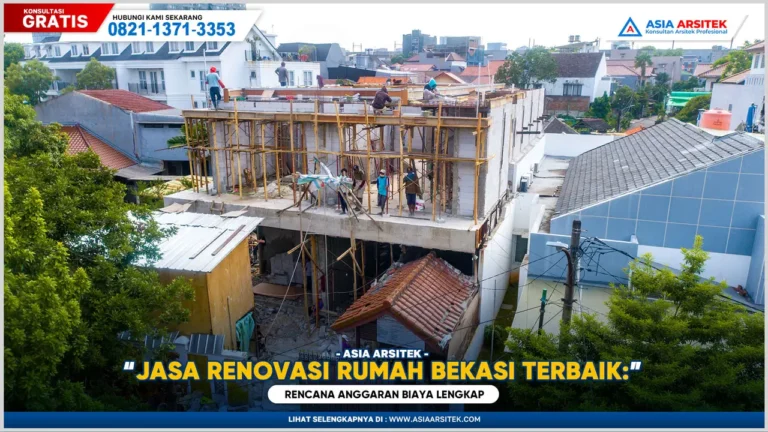 Jasa Renovasi Rumah Bekasi Terbaik: Rencana Anggaran Biaya Lengkap