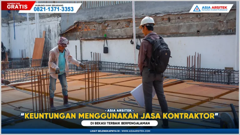 Keuntungan Menggunakan Jasa Kontraktor Bangunan Bekasi Terbaik Berpengalaman