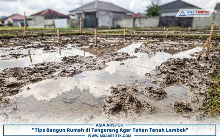 Kondisi tanah lembek Tangerang pada lahan sebelum pembangunan rumah
