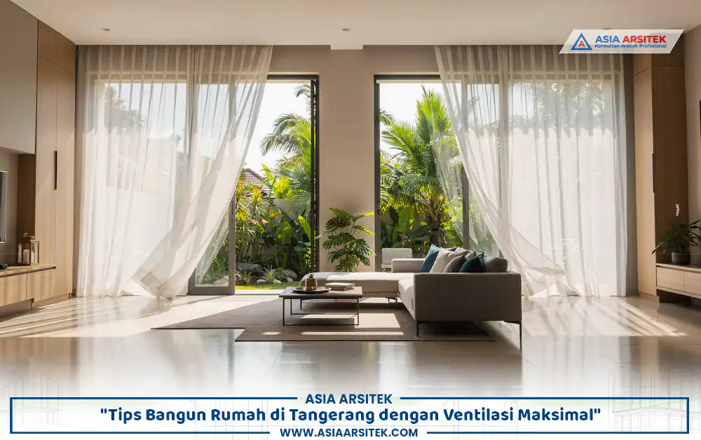 desain ventilasi rumah Tangerang dengan bukaan lebar dan sirkulasi silang