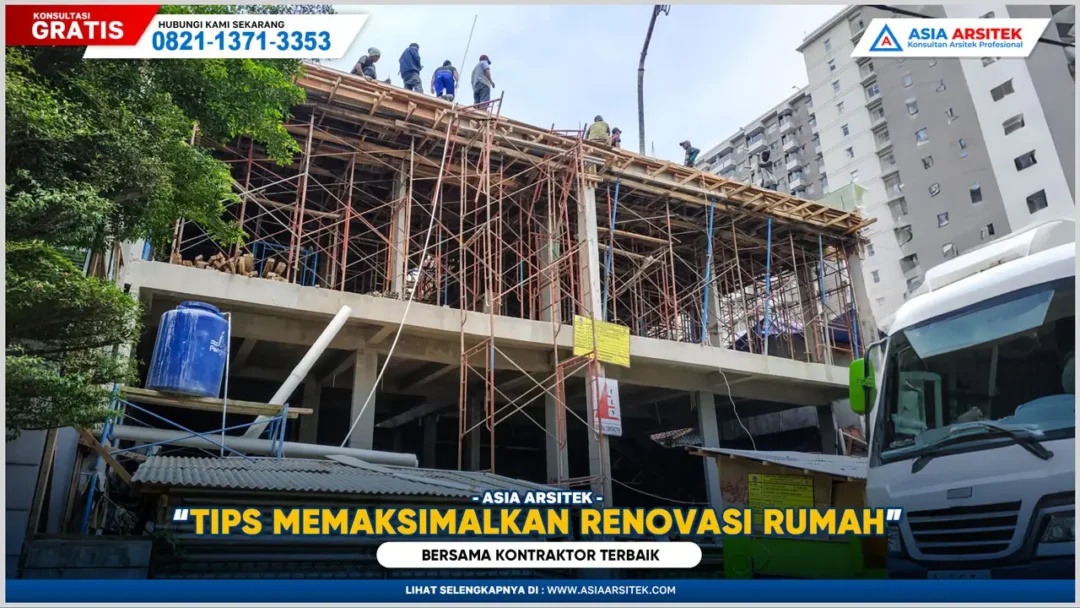 Tips Memaksimalkan Renovasi Rumah Bersama Kontraktor Terbaik