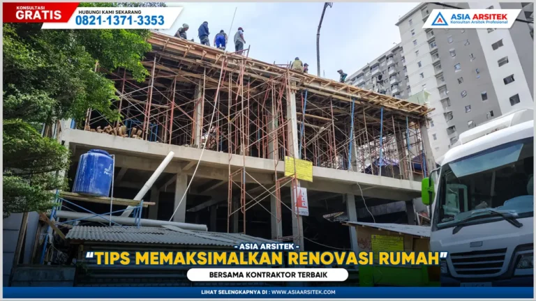 Tips Memaksimalkan Renovasi Rumah Bersama Kontraktor Terbaik