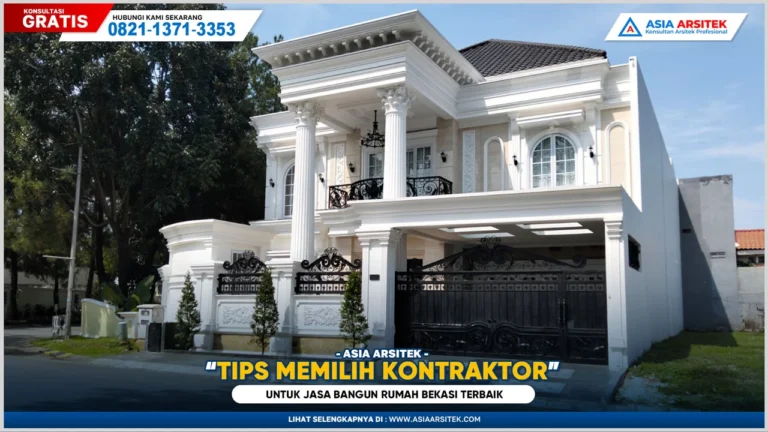 Tips Memilih Kontraktor untuk Jasa Bangun Rumah Bekasi Terbaik