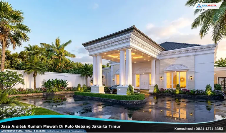 Jasa Arsitek Rumah Mewah di Pulo Gebang Jakarta Timur