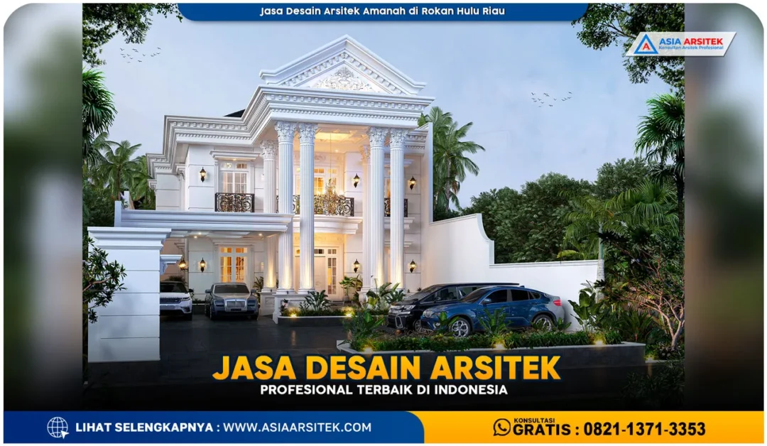 Jasa Desain Arsitek Amanah di Rokan Hulu Riau