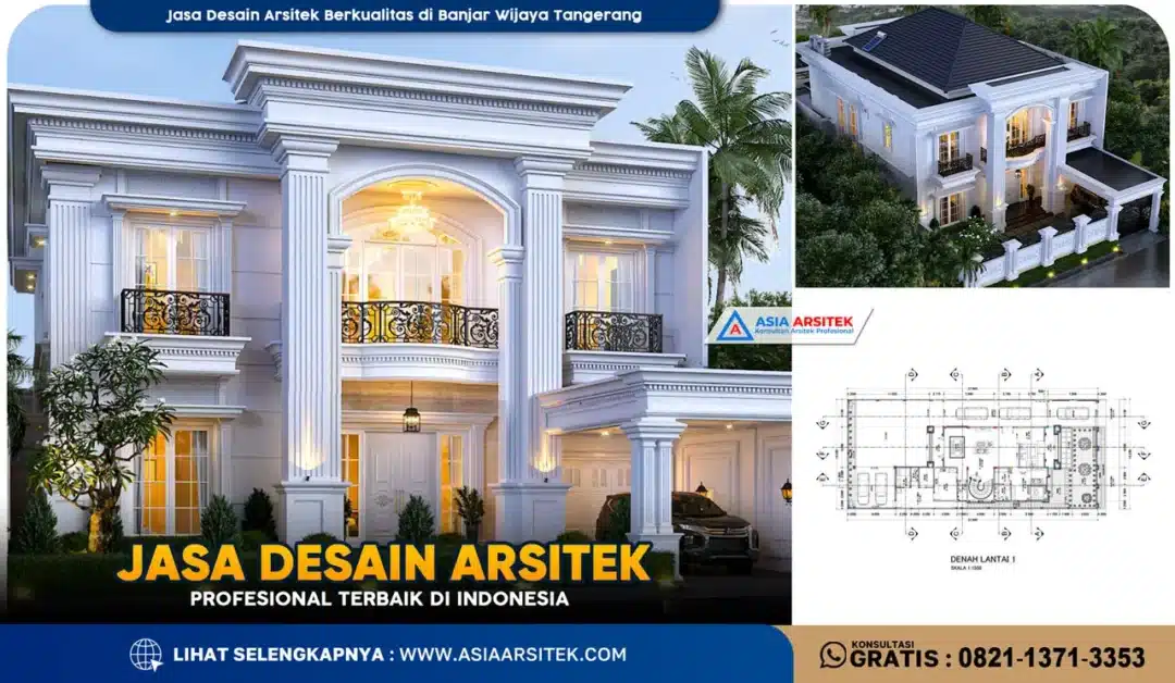 Jasa Desain Arsitek Berkualitas di Banjar Wijaya Tangerang