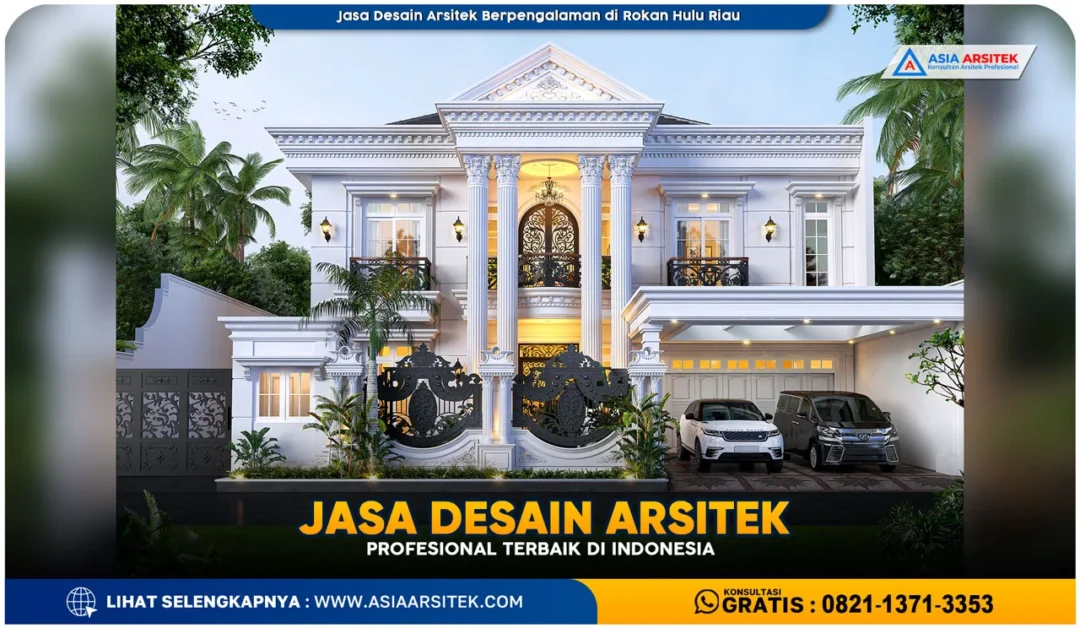Jasa Desain Arsitek Berpengalaman di Rokan Hulu Riau