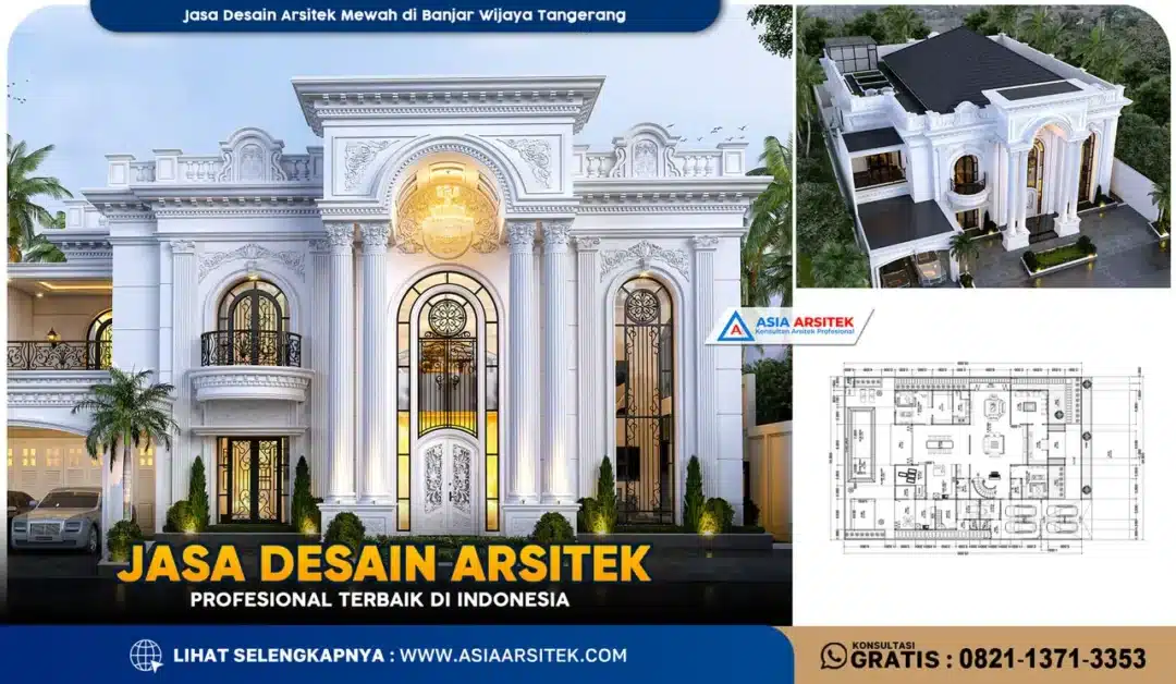 Jasa Desain Arsitek Mewah di Banjar Wijaya Tangerang