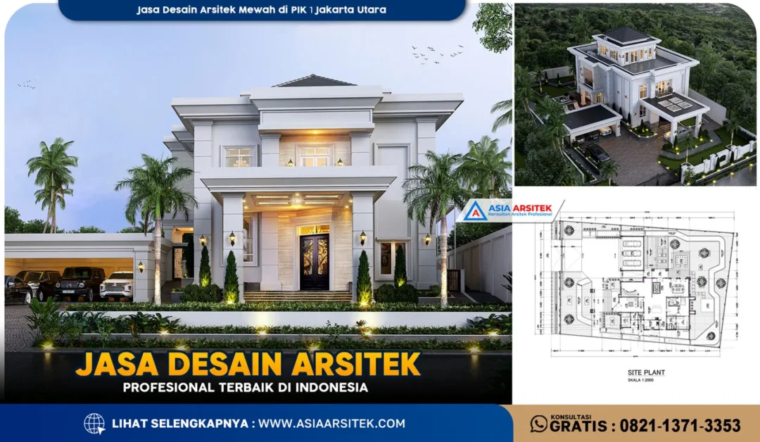 Jasa Desain Arsitek Mewah di PIK 1 Jakarta Utara