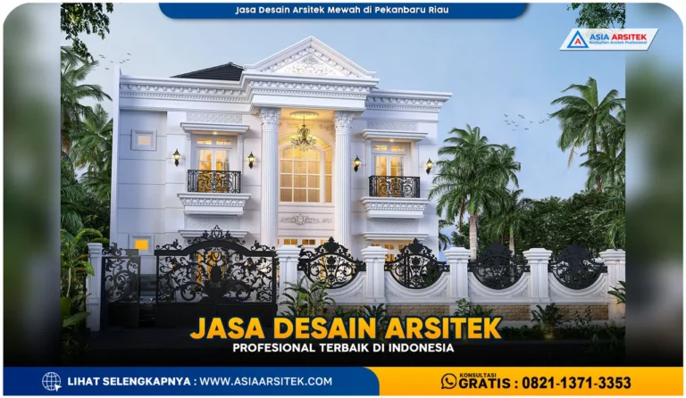 Jasa Desain Arsitek Mewah di Pekanbaru Riau