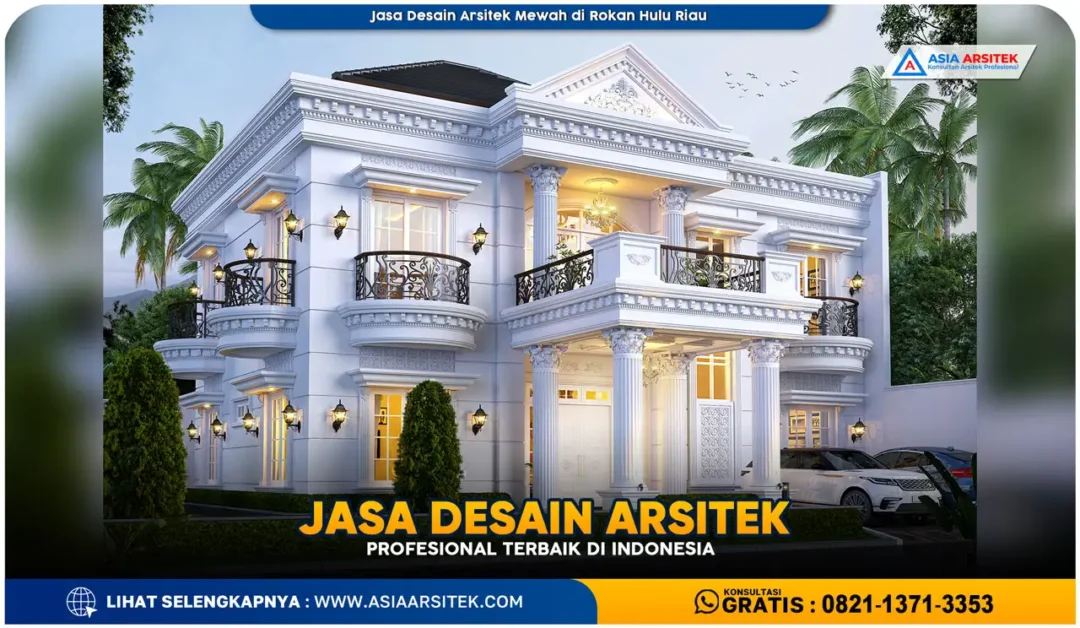 Jasa Desain Arsitek Mewah di Rokan Hulu Riau