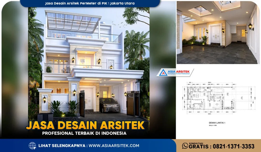 Jasa Desain Arsitek PerMeter di PIK 1 Jakarta Utara