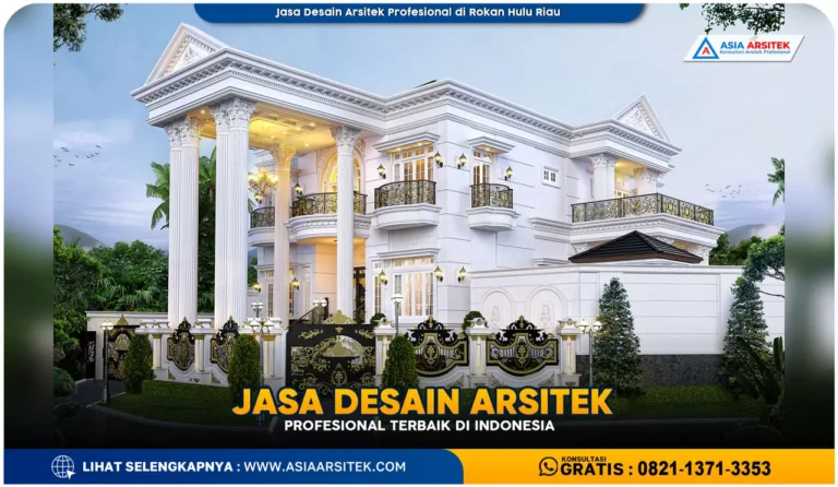 Jasa Desain Arsitek Profesional di Rokan Hulu Riau