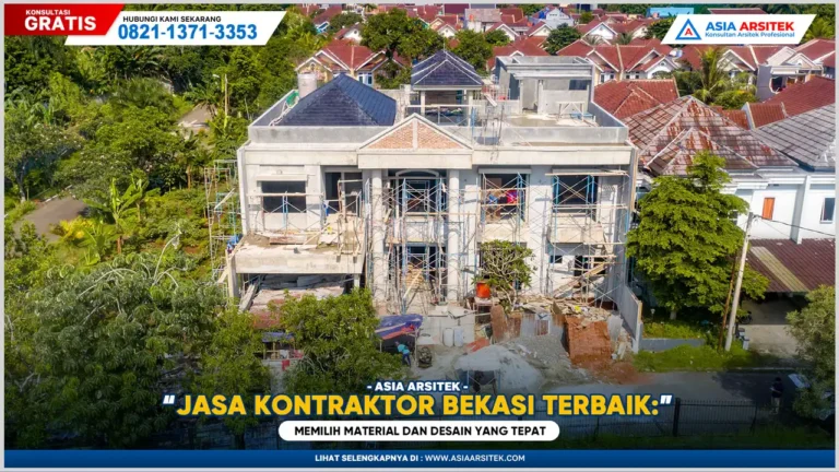 Jasa Kontraktor Bangunan Bekasi Terbaik: Memilih Material dan Desain yang Tepat