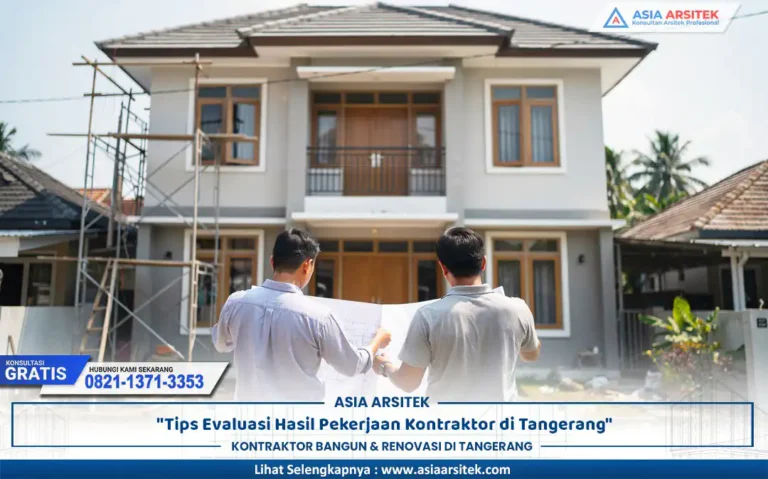 proses evaluasi kontraktor Tangerang pada proyek pembangunan rumah yang hampir selesai