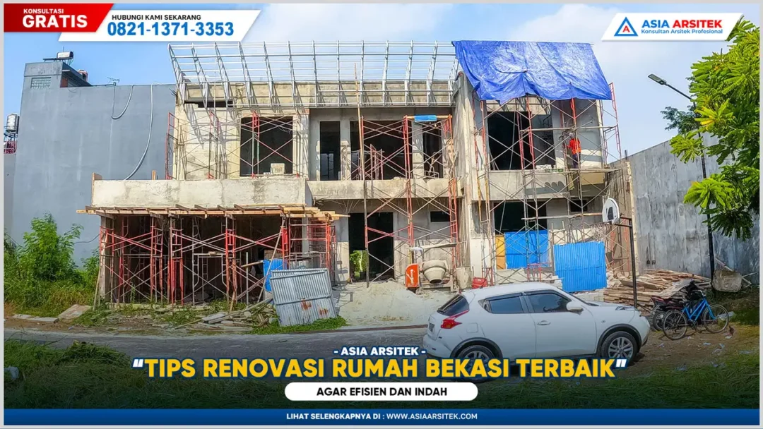Tips Renovasi Rumah Bekasi Terbaik Agar Efisien dan Indah