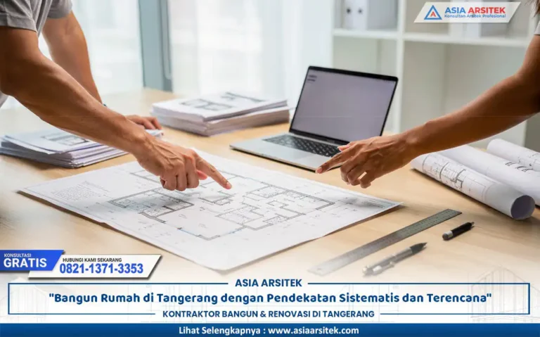 kontraktor sistematis Tangerang mengelola pembangunan rumah secara terencana