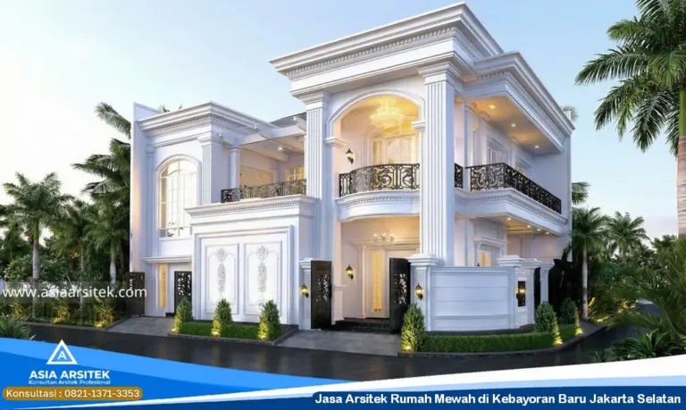 Jasa Arsitek Rumah Mewah di Kebayoran Baru Jakarta Selatan