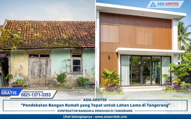 renovasi lahan lama Tangerang dengan transformasi bangunan lama menjadi rumah modern