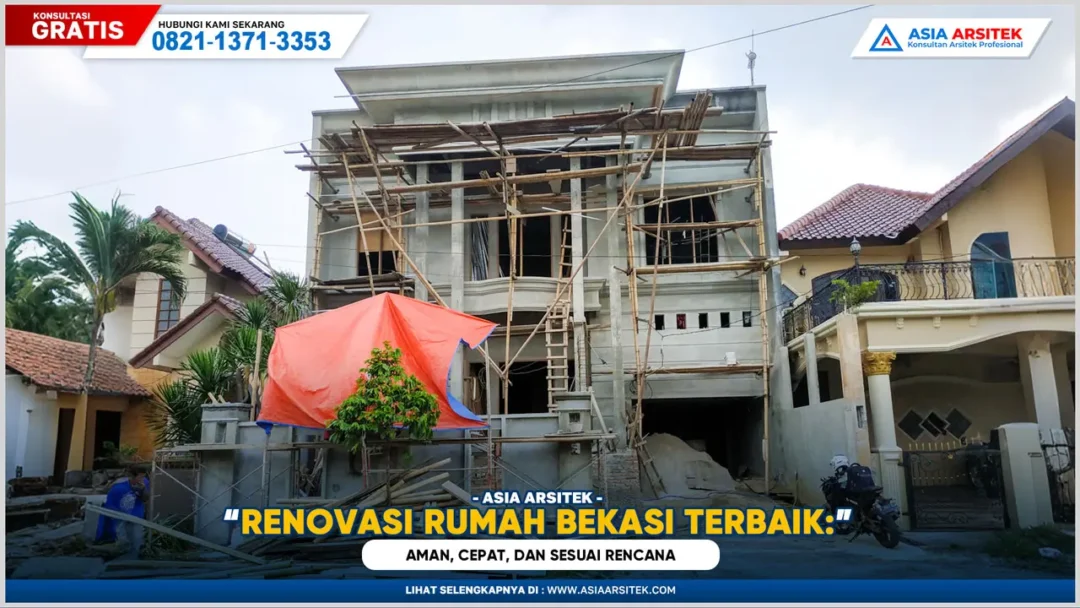 Renovasi Rumah Bekasi Terbaik: Aman, Cepat, dan Sesuai Rencana