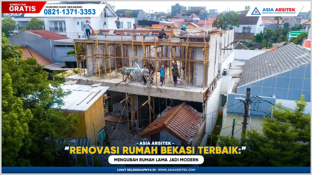 Renovasi Rumah Bekasi Terbaik: Mengubah Rumah Lama Jadi Modern