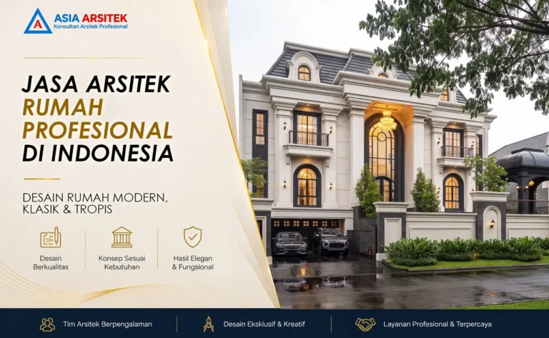 Jasa Arsitek Rumah Profesional di Indonesia – Desain Rumah Modern, Klasik & Tropis