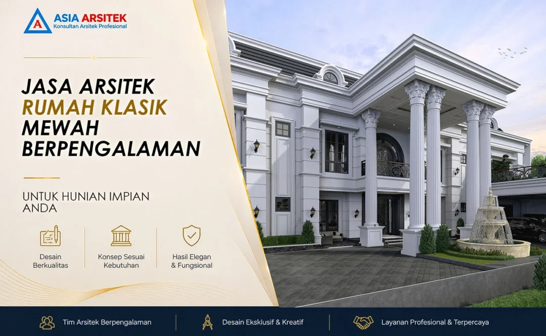 Jasa Arsitek Rumah Klasik Mewah Berpengalaman